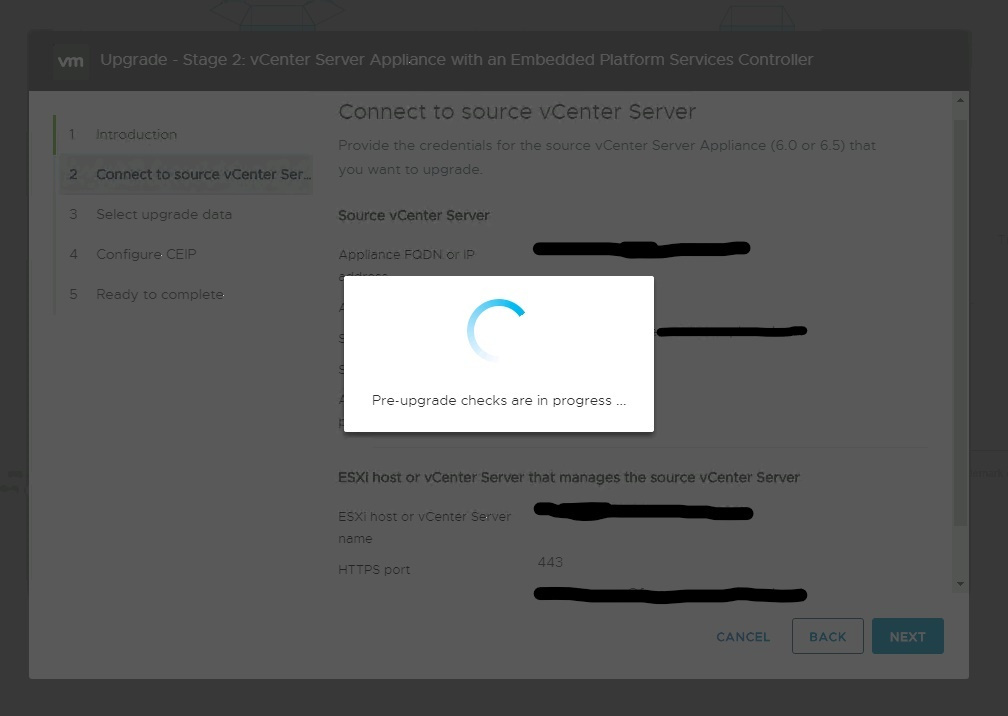 Machine generated alternative text:
vrn Upgrade - Stage 2: vCenter Server Appliance with an Emöecdcded Platform Services Controller Connect to source vCenter Server troducti( Source '*Center Server cr l! z"prdesx ic02.freemtn Connect to source vCenter Ser„ ;elect Ipgrede dete anfigure CEL Qeel completé Pre-upgrade checks ere in progress ESXi host or vCenter Server that manages the source vCenter Server ESX7 host ( - vCenter Ser'* nerne T7PS ANCE BACK 